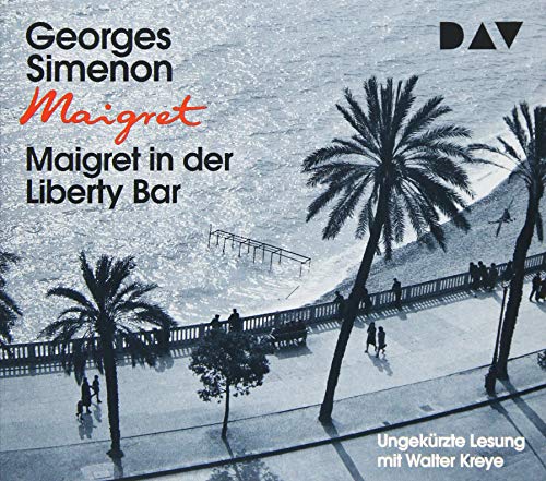 Maigret in der Liberty Bar: 17. Fall. Ungekürzte Lesung mit Walter Kreye (3 CDs) (Georges Simenon)
