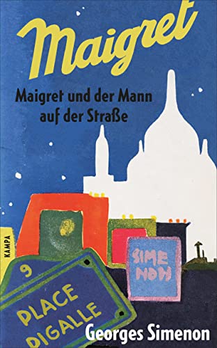 Maigret und der Mann auf der Straße: und zwei weitere Erzählungen: Erzählungen / Mit einem Nachwort von Gabriel Garcia Marquéz (Georges Simenon: Maigret)