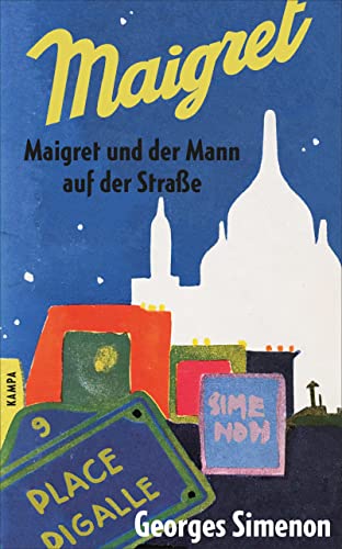 Maigret und der Mann auf der Straße: und zwei weitere Erzählungen: Erzählungen / Mit einem Nachwort von Gabriel Garcia Marquéz (Georges Simenon: Maigret) von Kampa Verlag