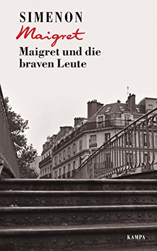 Maigret und die braven Leute (Georges Simenon: Maigret) von Kampa Verlag