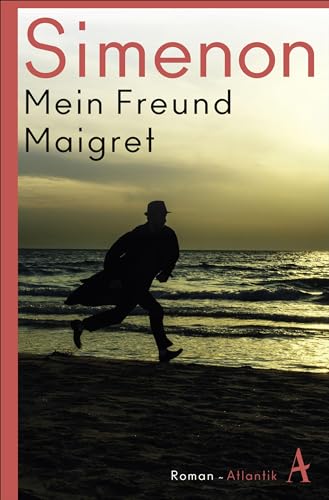 Mein Freund Maigret: Roman von Atlantik Verlag