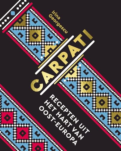 Carpati: recepten uit het hart van Oost-Europa Carpati: recepten uit het hart van Oost-Europa von Good Cook Publishing