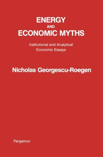 Energy and Economic Myths: Institutional and Analytical Economic Essays