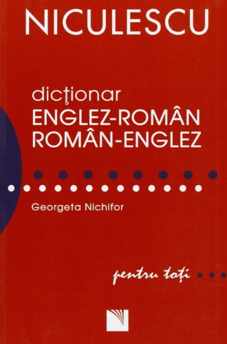 DICTIONAR ENGLEZ-ROMAN ROMAN-ENGLEZ PENTRU TOTI