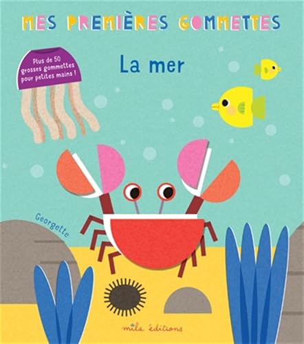 Mes premières gommettes - La mer: Plus de 50 grosses gommettes pour petites mains ! von Mila