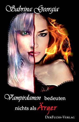 Vampirdamen bedeuten nichts als Ärger (Manchmal muss es eben Blut sein., Band 5)