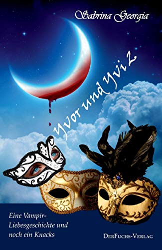 Yvor und Yvi 2: Eine Vampir-Liebesgeschichte und noch ein Knacks. von Books on Demand