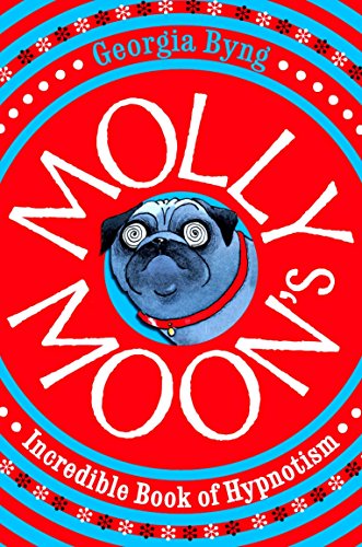 Molly Moon's Incredible Book of Hypnotism (Molly Moon, 1) von MACMILLAN