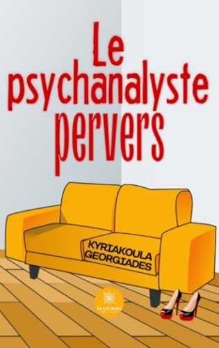 Le psychanalyste pervers von LE LYS BLEU EDITIONS SAS