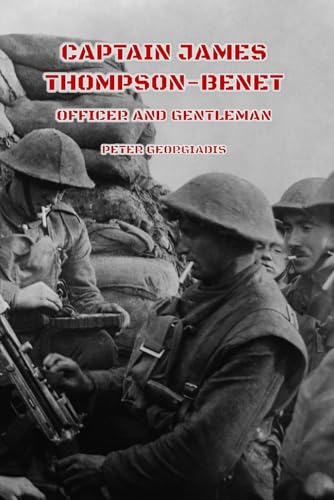 Captain James Thompson-Benet: An Officer And Gentleman von Independently published