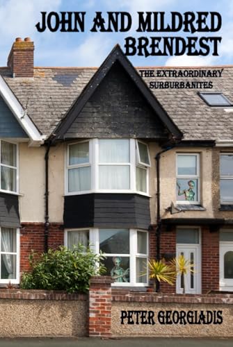 John and Mildred Brendest: The Extraordinary Suburbanites von Independently published