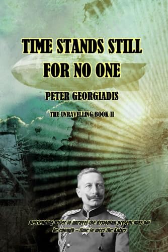 Time Stands Still For No One (The Unravelling, Band 2) von Independently published