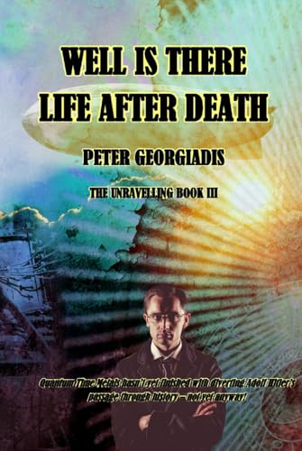 Well Is There Life After Death (The Unravelling, Band 3) von Independently published