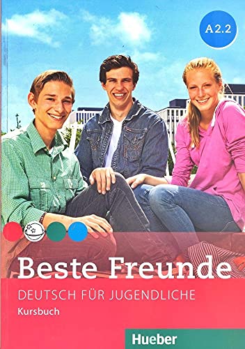 Beste Freunde A2.2: Deutsch für Jugendliche.Deutsch als Fremdsprache / Kursbuch von Hueber Verlag GmbH