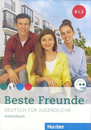 Beste Freunde B1.2: Deutsch für Jugendliche.Deutsch als Fremdsprache / Arbeitsbuch mit Audio-CD