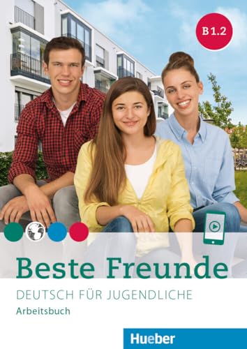 Beste Freunde B1.2: Deutsch für Jugendliche.Deutsch als Fremdsprache / Arbeitsbuch mit Audios online von Hueber