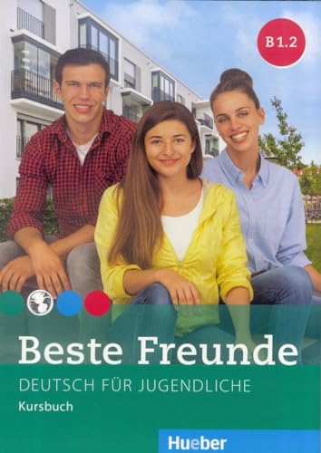 Beste Freunde B1.2: Deutsch für Jugendliche.Deutsch als Fremdsprache / Kursbuch von Hueber