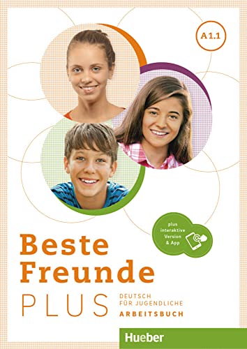 Beste Freunde PLUS A1.1: Deutsch für Jugendliche .Deutsch als Fremdsprache / Arbeitsbuch plus interaktive Version von Hueber Verlag