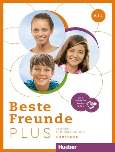 Beste Freunde PLUS A1.1: Deutsch für Jugendliche .Deutsch als Fremdsprache / Kursbuch plus interaktive Version von HUEBER
