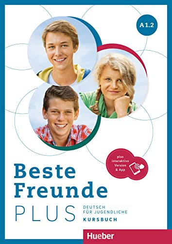 Beste Freunde PLUS A1.2: Deutsch für Jugendliche .Deutsch als Fremdsprache / Kursbuch plus interaktive Version