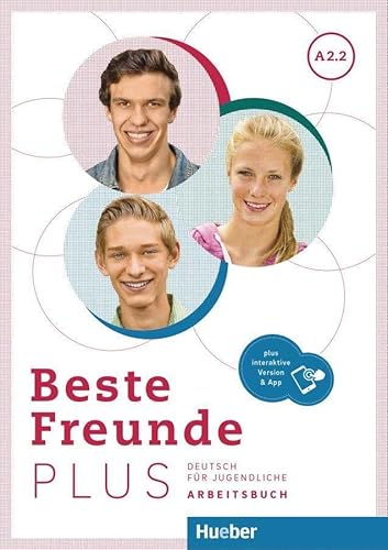 Beste Freunde PLUS A2.2: Deutsch für Jugendliche .Deutsch als Fremdsprache / Arbeitsbuch plus interaktive Version Beste Freunde PLUS A2.2: Deutsch für Jugendliche .Deutsch als Fremdsprache / Arbeitsbuch plus interaktive Version