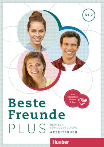 Beste Freunde PLUS B1.2: Deutsch für Jugendliche .Deutsch als Fremdsprache / Arbeitsbuch plus interaktive Version Beste Freunde PLUS B1.2: Deutsch für Jugendliche .Deutsch als Fremdsprache / Arbeitsbuch plus interaktive Version von Hueber Verlag