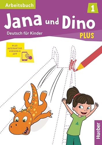 Jana und Dino PLUS 1: Deutsch für Kinder.Deutsch als Fremdsprache / Arbeitsbuch plus interaktive Version Jana und Dino PLUS 1: Deutsch für Kinder.Deutsch als Fremdsprache / Arbeitsbuch plus interaktive Version von Hueber Verlag