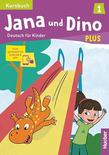 Jana und Dino PLUS 1: Deutsch für Kinder.Deutsch als Fremdsprache / Kursbuch plus interaktive Version Jana und Dino PLUS 1: Deutsch für Kinder.Deutsch als Fremdsprache / Kursbuch plus interaktive Version von Hueber Verlag
