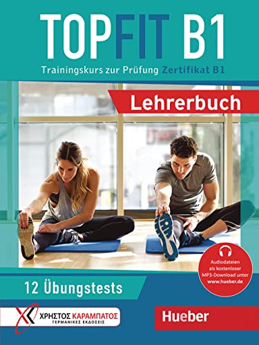 Topfit B1: Trainingskurs zur Prüfung Zertifikat B1 / Lehrerbuch von Hueber Verlag
