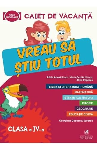 Vreau Sa Stiu Totul. Caiet De Vacanta. Clasa A 4-A von Cartea Romaneasca Educational
