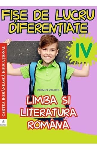 Limba Romana. Fise De Lucru Diferentiate. Clasa A 4-A Limba Romana. Fise De Lucru Diferentiate. Clasa A 4-A von Cartea Romaneasca Educational