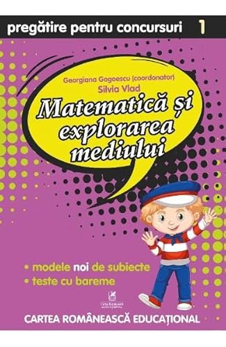 Matematica Si Explorarea Mediului. Pregatire Pentru Concursuri. Clasa A 1-A von Cartea Romaneasca Educational