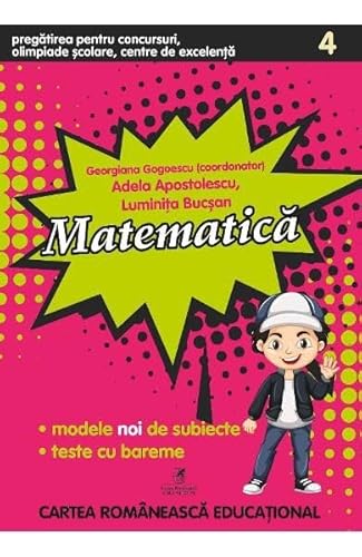 Matematica. Pregatirea Pentru Concursuri. Olimpiade Scolare. Clasa A 4-A Matematica. Pregatirea Pentru Concursuri. Olimpiade Scolare. Clasa A 4-A von Cartea Romaneasca Educational