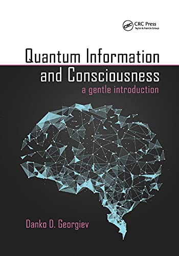 Quantum Information and Consciousness: A Gentle Introduction von CRC Press
