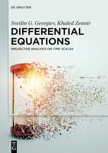 Differential Equations: Projector Analysis on Time Scales von De Gruyter