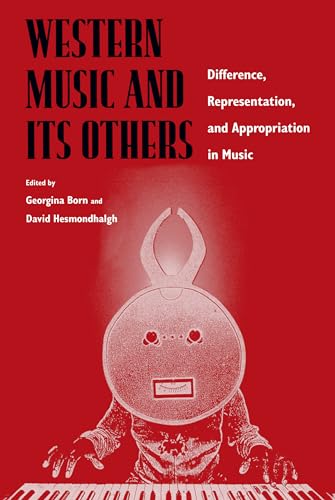 Western Music and Its Others: Difference, Representation, and Appropriation in Music