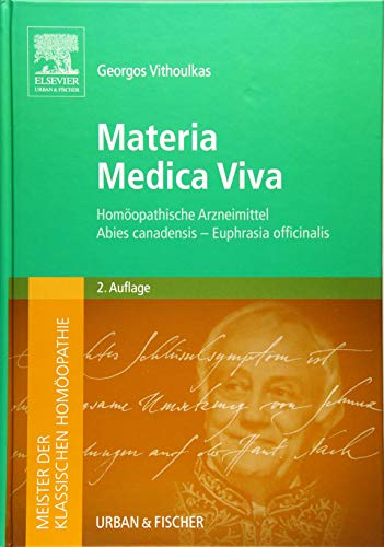 Meister der klassischen Homöopathie. Materia Medica Viva 2. A.: Homöopathische Arzneimittel Abies canadensis - Euphrasia officinalis von Elsevier