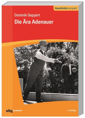 Die Ära Adenauer (Geschichte kompakt) von wbg Academic in Wissenschaftliche Buchgesellschaft (WBG)