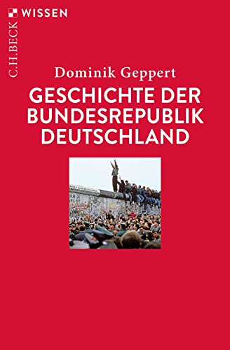 Geschichte der Bundesrepublik Deutschland (C.H.BECK Wissen) von Beck C. H.
