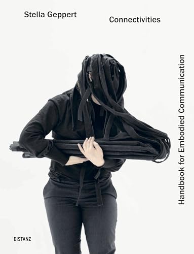 CONNECTIVITIES: Handbook for Embodied Communication CONNECTIVITIES: Handbook for Embodied Communication von DISTANZ Verlag