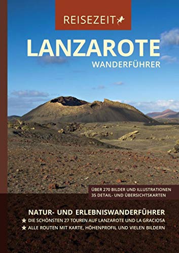 Wanderführer Lanzarote - Reisezeit - GEQUO Verlag: Natur- und Erlebniswanderführer mit den schönsten 27 Touren auf Lanzarote und La Graciosa von Gequo GmbH