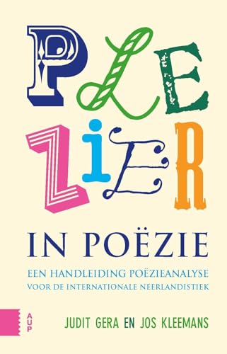 Plezier in poëzie: een handleiding poëzieanalyse voor de internationale neerlandistiek von AUP Wetenschappelijk