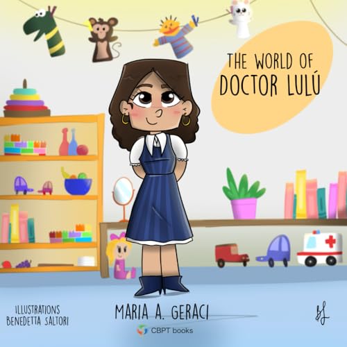 The world of Doctor Lulù: Preparing children for the Cognitive Behavioral Play Therapy (CBPT Books, Band 2) von Independently published