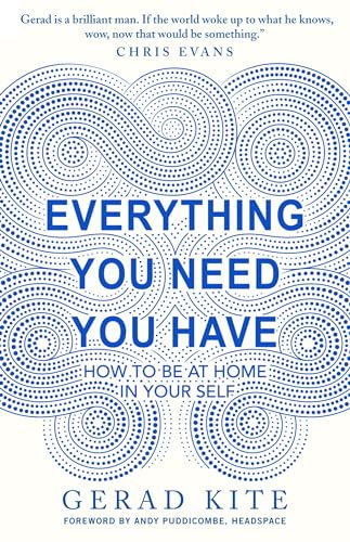 Everything You Need You Have: How to Feel at Home in Yourself von Short Books