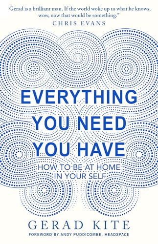 Everything You Need You Have: How to Feel at Home in Yourself