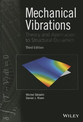 Mechanical Vibrations: Theory and Application to Structural Dynamics Mechanical Vibrations: Theory and Application to Structural Dynamics von Wiley