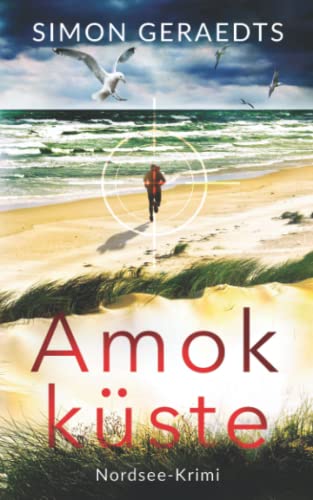 Amokküste (Sophie Jensen ermittelt, Band 3) von Independently published