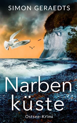 Narbenküste (Sophie Jensen ermittelt, Band 6) Narbenküste (Sophie Jensen ermittelt, Band 6) von Independently published