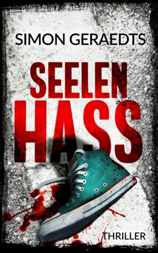 Seelen Hass (Theisen und Schüle ermitteln, Band 4) Seelen Hass (Theisen und Schüle ermitteln, Band 4)