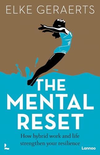 The Mental Reset: How Hybrid Work and Life Strengthen Your Resilience von Lannoo Publishers